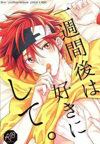 After a week, Do as you like.