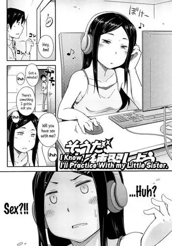 I Know, I'll Practice With my Little Sister.