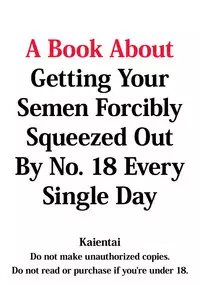(C92) [Kaientai (Shuten Douji)] 18-gou ni Mainichi Muriyari Semen Shiboritorareru Hon | A Book About Getting Your Semen Forcibly Squeezed Out By No. 18 Every Single Day (Dragon Ball Z) [English] [ATF]